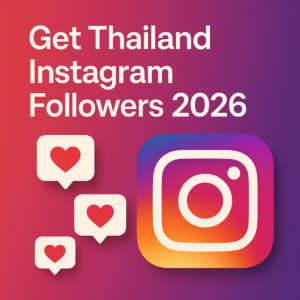 Get Thailand Instagram Followers 2026
